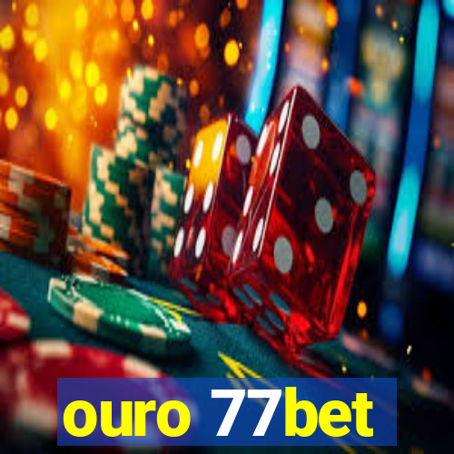 ouro 77bet